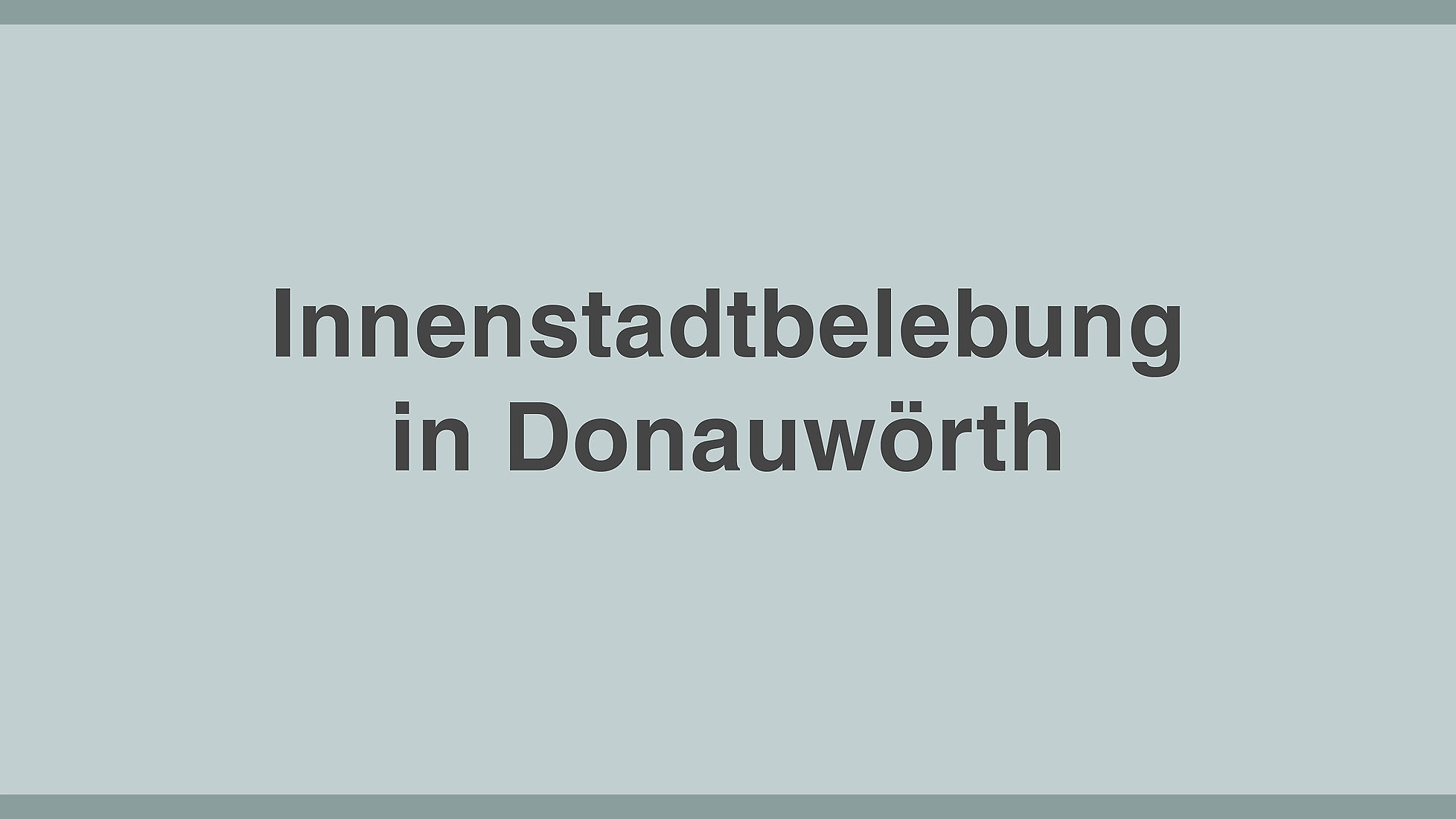 Jürgen Sorré - MEINE Themen - Innenstadtbelebung in Donauwörth